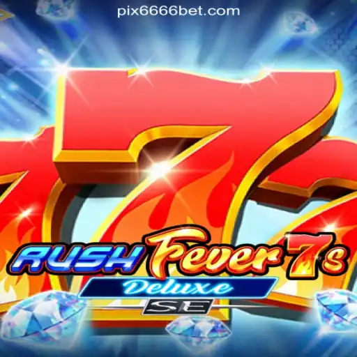 RushFever7sDeluxeSE: A Leading Game on 6666bet.com Platform